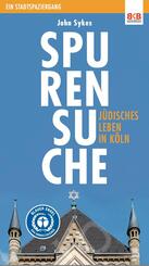 Spurensuche - J&uuml;disches Leben in K&ouml;ln