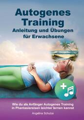 Autogenes Training Anleitung und &Uuml;bungen f&uuml;r Erwachsene