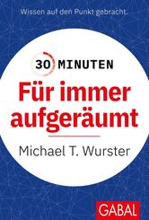 30 Minuten F&uuml;r immer aufger&auml;umt