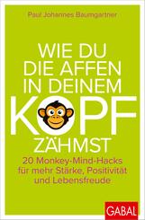 Wie du die Affen in deinem Kopf z&auml;hmst
