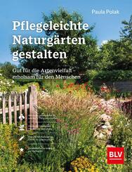 Pflegeleichte Naturg&auml;rten gestalten