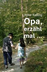 Opa, erz&auml;hl mal ...