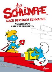 Die Schl&uuml;mpfe nach Berliner Schnauze: Atzeschlumpf markiert den Harten