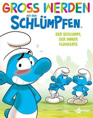 Gro&szlig; werden mit den Schl&uuml;mpfen: Der Schlumpf, der immer flunkerte