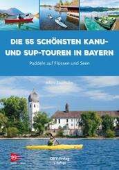 Die 55 sch&ouml;nsten Kanu- und SUP-Touren in Bayern