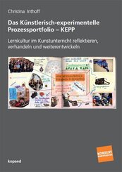 Das K&uuml;nstlerisch-experimentelle Prozessportfolio - KEPP