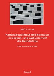 Nationalsozialismus und Holocaust im Deutsch- und Sachunterricht der Grundschule