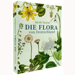 Die Flora von Deutschland von Jacob Sturm (Jubil&auml;umsausgabe)