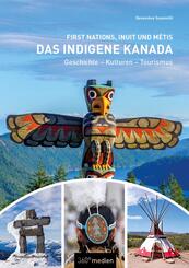 Das indigene Kanada: First Nations, Inuit und M&eacute;tis