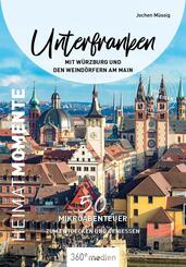 Unterfranken mit W&uuml;rzburg und den Weind&ouml;rfern am Main - HeimatMomente