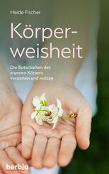 K&ouml;rperweisheit