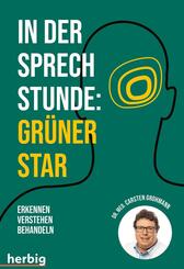 In der Sprechstunde: Gr&uuml;ner Star; Erkennen - verstehen - behandeln