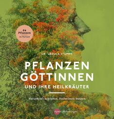 Pflanzeng&ouml;ttinnen und ihre Heilkr&auml;uter