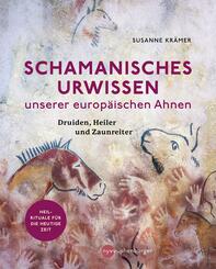 Schamanisches Urwissen unserer europ&auml;ischen Ahnen