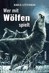 Wer mit W&ouml;lfen spielt