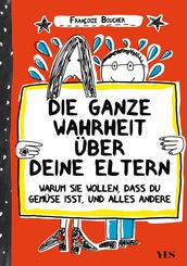 Die ganze Wahrheit &uuml;ber deine Eltern