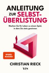 Anleitung zur Selbst&uuml;berlistung