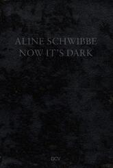 Aline Schwibbe - Now It's Dark