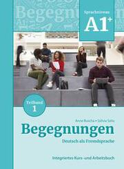 Begegnungen Deutsch als Fremdsprache A1+, Teilband 1: Integriertes Kurs- und Arbeitsbuch
