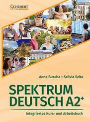 Spektrum Deutsch A2+: Integriertes Kurs- und Arbeitsbuch f&uuml;r Deutsch als Fremdsprache