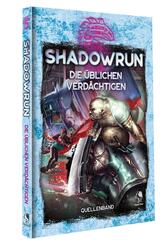 Shadowrun: Die &uuml;blichen Verd&auml;chtigen