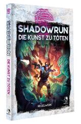 Shadowrun: Die Kunst zu t&ouml;ten (Hardcover)