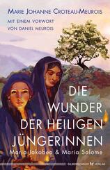 Die Wunder der heiligen J&uuml;ngerinnen Maria Jakobea und Maria Salome