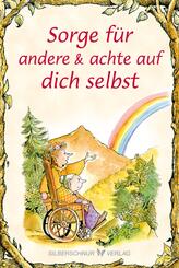 Sorge f&uuml;r andere & achte auf dich selbst