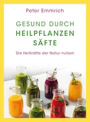 Gesund durch Heilpflanzens&auml;fte