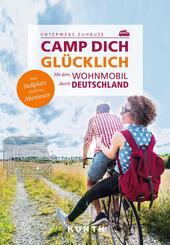 KUNTH Mit dem Wohnmobil unterwegs durch Deutschland - Camp dich gl&uuml;cklich