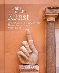 KUNTH Bildband Ganz gro&szlig;e Kunst
