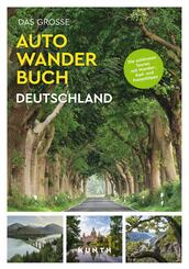 KUNTH Bildband Das gro&szlig;e Autowanderbuch Deutschland