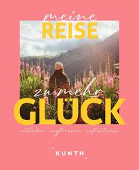 KUNTH Meine Reise zu mehr Gl&uuml;ck