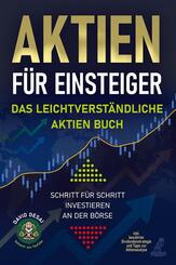 Aktien f&uuml;r Einsteiger - Das leichtverst&auml;ndliche Aktien Buch