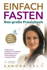 Einfach Fasten - Das gro&szlig;e Praxisbuch