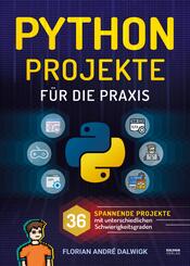 Python Projekte f&uuml;r die Praxis