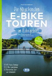 BVA Die 30 sch&ouml;nsten E-Bike Touren im Ruhrgebiet - &Uuml;ber Flussradwege und Alte Bahntrassen mit Knotenpunkten