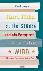 Harte Blicke, stille St&auml;dte und ein Fotograf, der zur Rakete wird