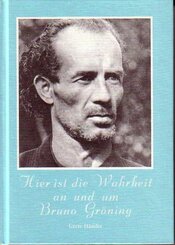 Hier ist die Wahrheit an und um Bruno Gr&ouml;ning
