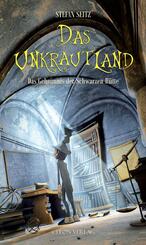 Das Unkrautland - Das Geheimnis der Schwarzen H&uuml;tte