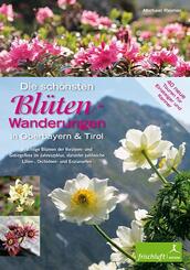 Die sch&ouml;nsten Bl&uuml;ten-Wanderungen in Oberbayern & Tirol, Band 2