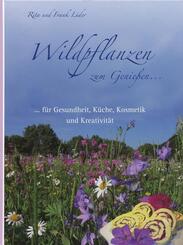 Wildpflanzen zum Genie&szlig;en...