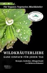 WILDKR&Auml;UTERLIEBE - GANZ EINFACH F&Uuml;R JEDEN TAG