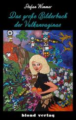 Das gro&szlig;e Bilderbuch der Vulkanvaginas