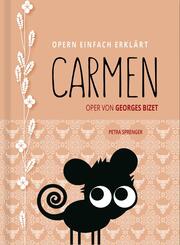 Carmen - Oper einfach erkl&auml;rt f&uuml;r Einsteiger