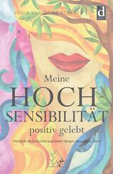 Meine Hochsensibilit&auml;t positiv gelebt