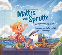Mattes von Sprotte 02. K&uuml;stengeschichte(n) f&uuml;r Kinder