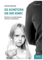 So sch&uuml;tzen Sie Ihr Kind!