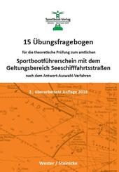 15 &Uuml;bungsfragebogen f&uuml;r die theoretische Pr&uuml;fung zum Sportbootf&uuml;hrerschein mit dem Geltungsbereich Seeschifffahrtsstra&szlig;en