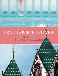 Frauenperspektiven Freiburg | S&uuml;dschwarzwald